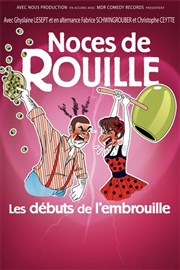 Noces de rouille, les débuts de l'embrouille La Comdie des Suds Affiche