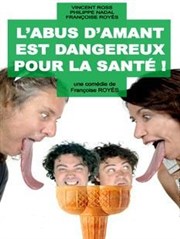 L'abus d'amant est dangereux pour la santé Thtre Comdie Gallien Affiche