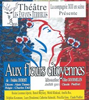 Aux fleurs citoyennes Thtre des Enfants Terribles Affiche