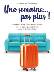 Une semaine... pas plus ! Familia Thtre Affiche