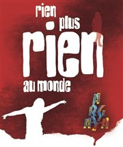 Rien plus rien au monde Thtre des Beaux-Arts - Tabard Affiche