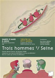 Trois hommes s/ Seine Thtre Le Petit Manoir Affiche