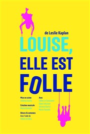 Louise, elle est folle Thtre Clavel Affiche