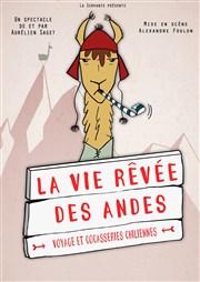 La vie rêvée des Andes A La Folie Thtre - Petite Salle Affiche