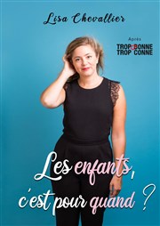 Lisa Chevallier dans Les enfants, c'est pour quand ? Du Coq  l'me Affiche