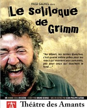 Le soliloque de Grimm Thtre des Amants Affiche