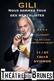 Gili dans Nous sommes tous des mentalistes Thtre des Brunes Affiche