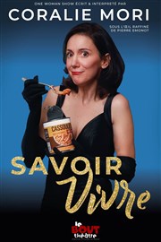 Coralie Mori dans Savoir vivre Thtre Le Bout Affiche