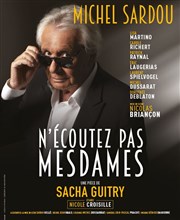 N'écoutez pas, Mesdames ! | avec Michel Sardou et Nicole Croisille Centre vnementiel de Courbevoie Affiche