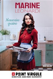 Marine Leonardi dans Mauvaise graine Le Point Virgule Affiche