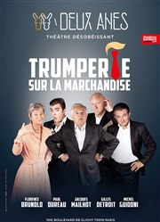 Trumperie sur la marchandise Thtre des 2 Anes Affiche