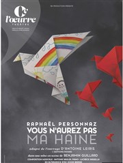 Vous n'aurez pas ma haine Thtre de l'Oeuvre Affiche