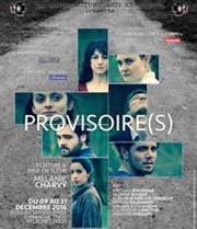 Provisoire(s) La Manufacture des Abbesses Affiche