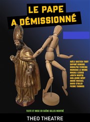 Le pape a démissionné Tho Thtre - Salle Plomberie Affiche