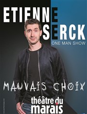 Étienne Serck dans Mauvais choix Thtre du Marais Affiche