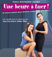 Une heure à tuer ! Thtre Montmartre Galabru Affiche