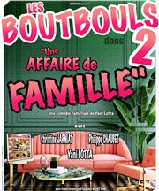 Les Boutbouls 2 : Une affaire de famille Caf-Thatre L'Atelier des Artistes Affiche