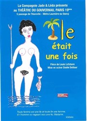 Île était une fois Thtre du Gouvernail Affiche