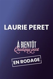 Laurie Peret dans A bientôt quelque part La Compagnie du Caf-Thtre - Grande Salle Affiche