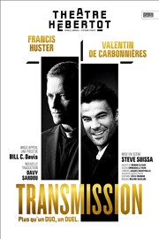 Transmission | avec Francis Huster Thtre Hbertot Affiche