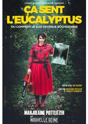 Marjolaine Pottlitzer dans Ça sent l'Eucalyptus La Nouvelle Seine Affiche