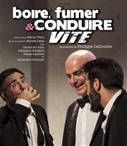 Boire, Fumer et conduire vite Le Trianon Affiche