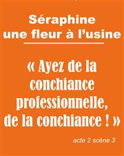 séraphine... une fleur à l'usine Thtre Instant T Affiche