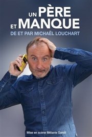 Michaël Louchart dans Un père et manque Spotlight Affiche