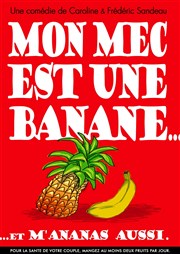 Mon mec est une banane Caf Thtre de l'Accessoire Affiche