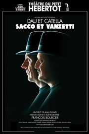 Sacco et Vanzetti Thtre du Petit Hbertot Affiche