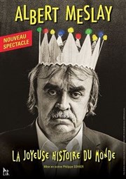 Albert Meslay dans La joyeuse histoire du monde Caf thtre de la Fontaine d'Argent Affiche