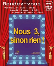 Nous 3, sinon rien ! Salle Louis Renard Affiche