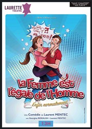 La femme est l'égale de l'homme... Enfin normalement ! Laurette Thtre Avignon - Petite salle Affiche