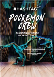 Pockemon Crew dans # Hashtag 2.0 Thtre Armande Bjart Affiche