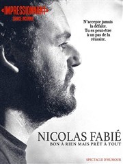 Nicolas Fabié dans Bon à rien mais prêt à tout Thtre du Sphinx Affiche