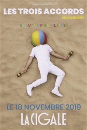 Les Trois Accords dans Beaucoup de plaisir La Cigale Affiche