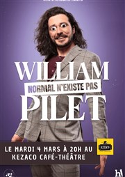 William Pilet dans Normal n'existe pas Kezaco Caf Thtre Affiche