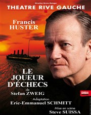 Le joueur d'échecs | avec Francis Huster Thtre Rive Gauche Affiche