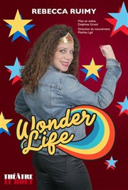 Rebecca Ruimy dans Wonderlife Thtre Le Bout Affiche