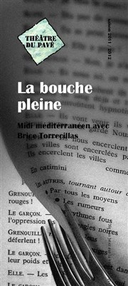 La bouche pleine - Brice Torrecillas Thtre du Pav Affiche