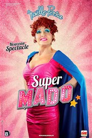 Noëlle Perna dans Super Mado Cit des Congrs Affiche