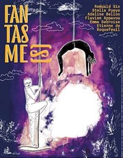 Fantasme(s) Thtre La Croise des Chemins - Salle Paris-Belleville Affiche