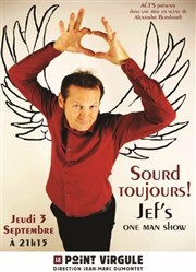 Jef's dans Sourd Toujours! Le Point Virgule Affiche