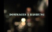 Dommages à Bashung Atelier du plateau Affiche