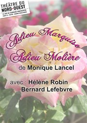 Adieu Marquise, Adieu Molière Thtre du Nord Ouest Affiche