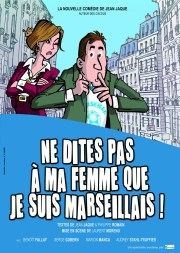 Ne dites pas à ma femme que je suis marseillais ! L'Arta Affiche