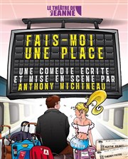 Fais-moi une place Le Thtre de Jeanne Affiche