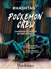 Pockemon Crew dans Hashtag 2.0 Bobino Affiche