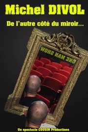 Michel Divol dans De l'autre côté du miroir Le Thtre de la Gare Affiche