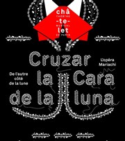 Cruzar la Cara de la Luna Thtre du Chtelet Affiche